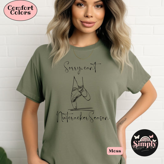 Sorry, can't Nutcracker Season Tee