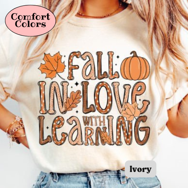 Fall in Love with Learning Tee, Teacher, Unisex sizing