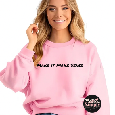 Make it Make Sense Crewneck